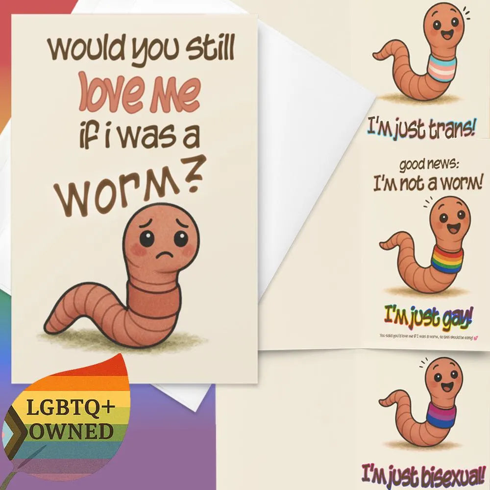 Would You Still Love Me If I Was a Worm? | Pride Coming Out Card