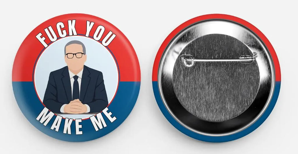 “Make Me” Protest Pin or Sticker | Political Satire Button or Vinyl Decal