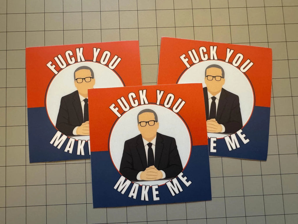 “Make Me” Protest Pin or Sticker | Political Satire Button or Vinyl Decal