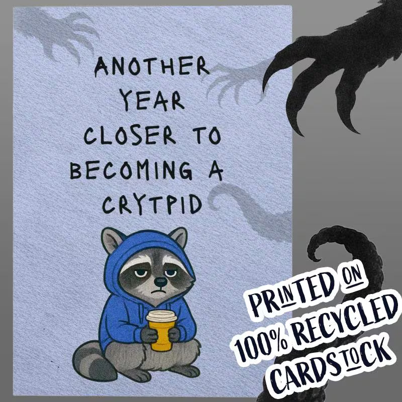 Another Year Closer to Becoming a Cryptid