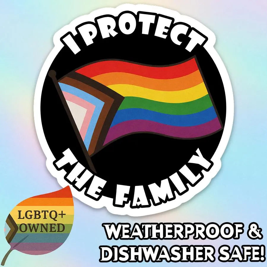 “I Protect the Family” Progress Pride Sticker | Inclusive Pride Vinyl Decal