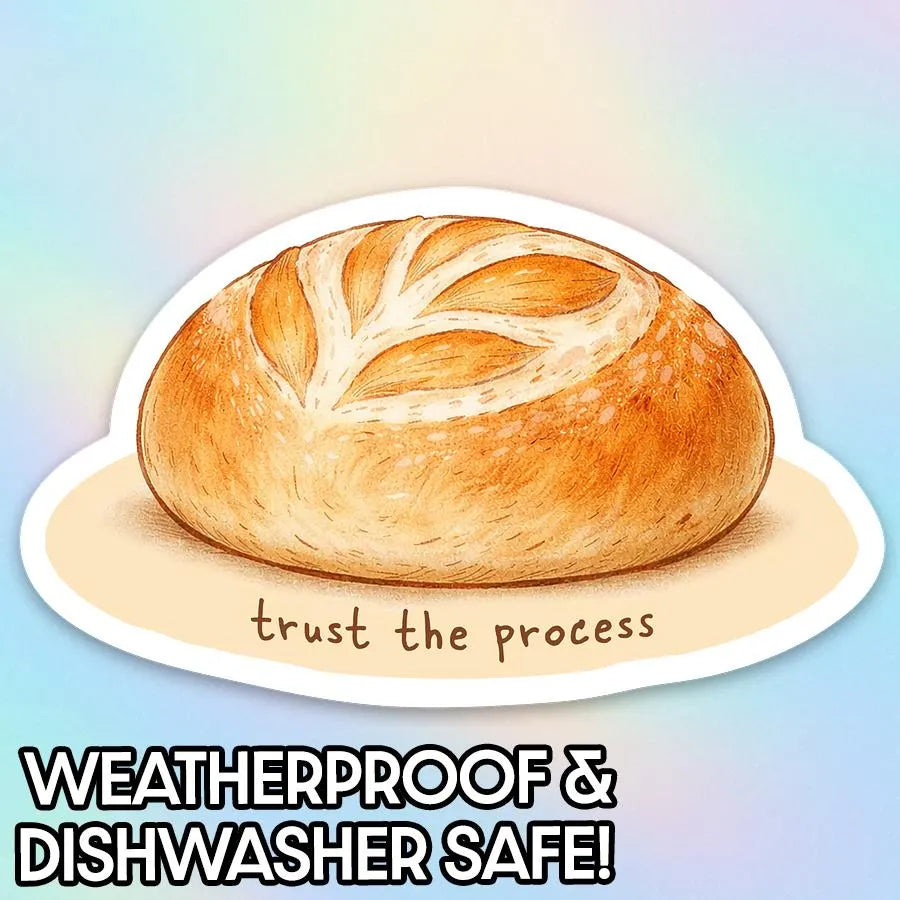 Trust the Process Sourdough Sticker | Dishwasher Safe Bread Vinyl Decal
