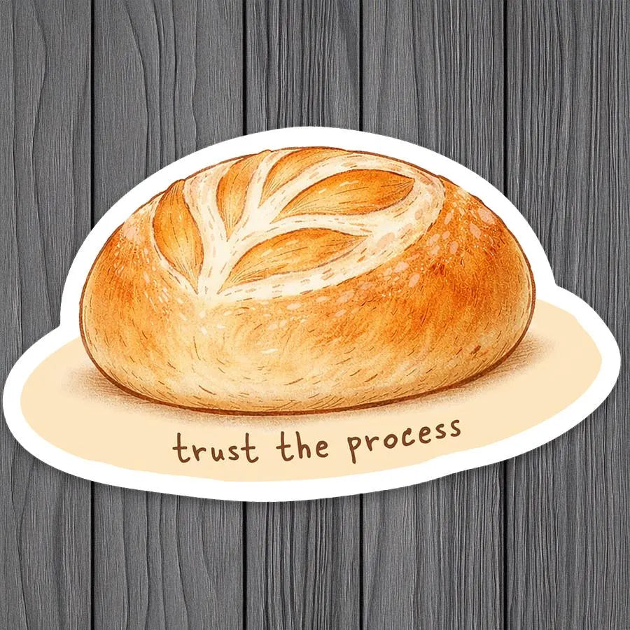 Trust the Process Sourdough Sticker | Dishwasher Safe Bread Vinyl Decal